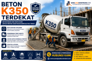 Beton K350 Terdekat Solusi Ready Mix Berkualitas untuk Bangunan Bertingkat dan Infrastruktur