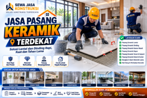 Jasa Pasang Keramik Terdekat Profesional untuk Rumah, Kantor, Ruko & Bangunan Komersial
