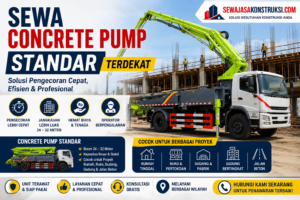 Sewa Concrete Pump Standar Terdekat – Solusi Pengecoran Cepat untuk Rumah, Ruko & Gedung