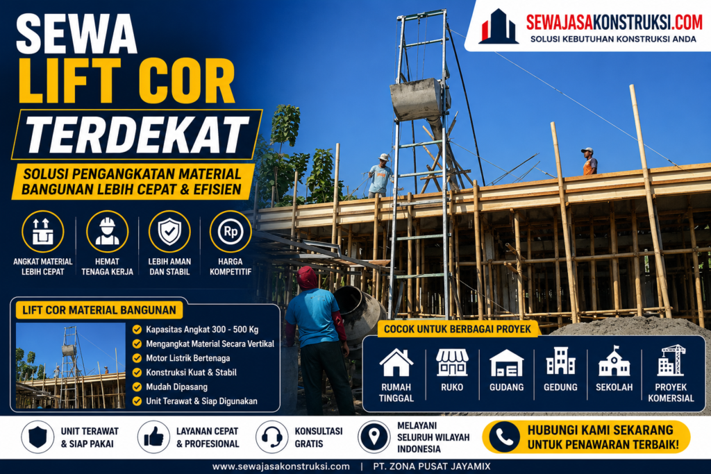 Sewa Lift Cor Terdekat – Solusi Pengangkatan Material Bangunan Lebih Cepat dan Efisien